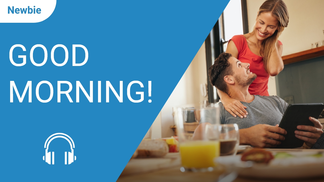 Good Morning! | ChinesePod