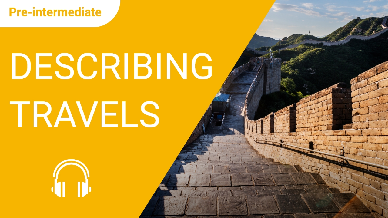 Describing Travels | ChinesePod