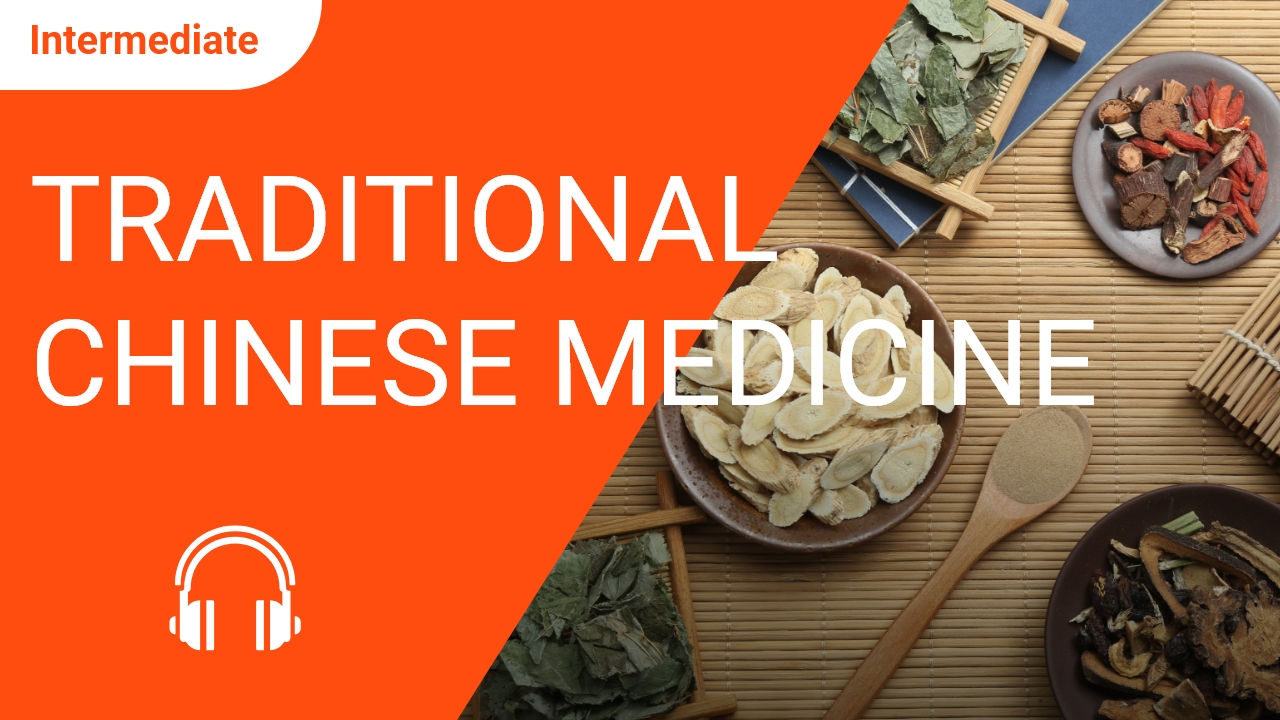 Traditional Chinese Medicine | ChinesePod