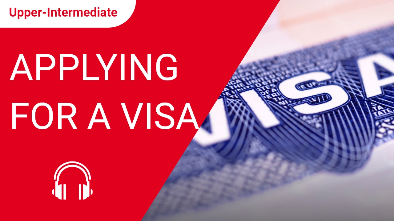 Applying For a Visa | ChinesePod