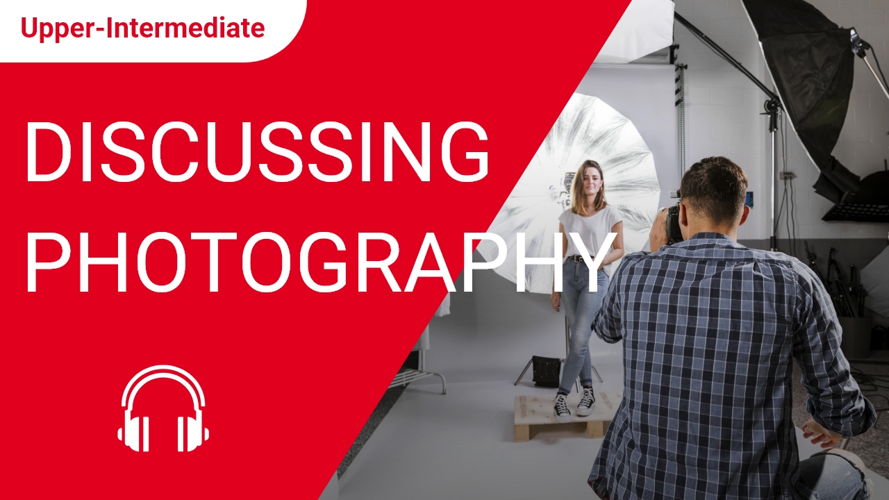 Discussing Photography | ChinesePod