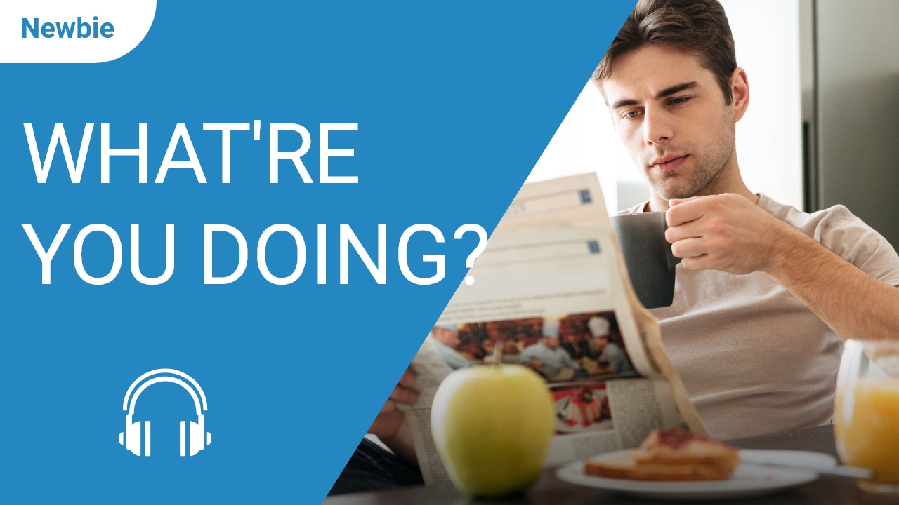 What are you doing? | ChinesePod