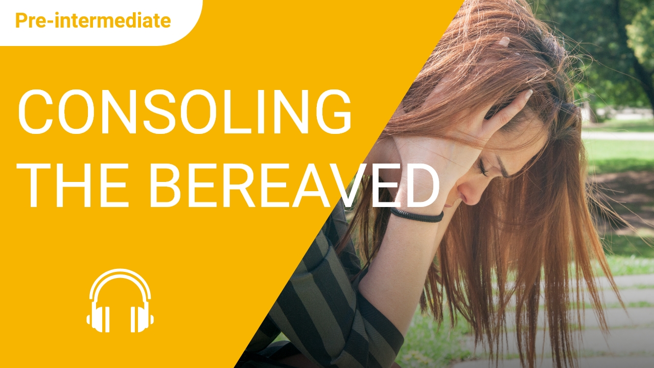 Consoling the Bereaved | ChinesePod