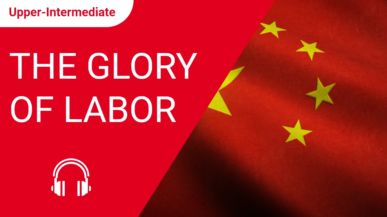 The Glory of Labor | ChinesePod