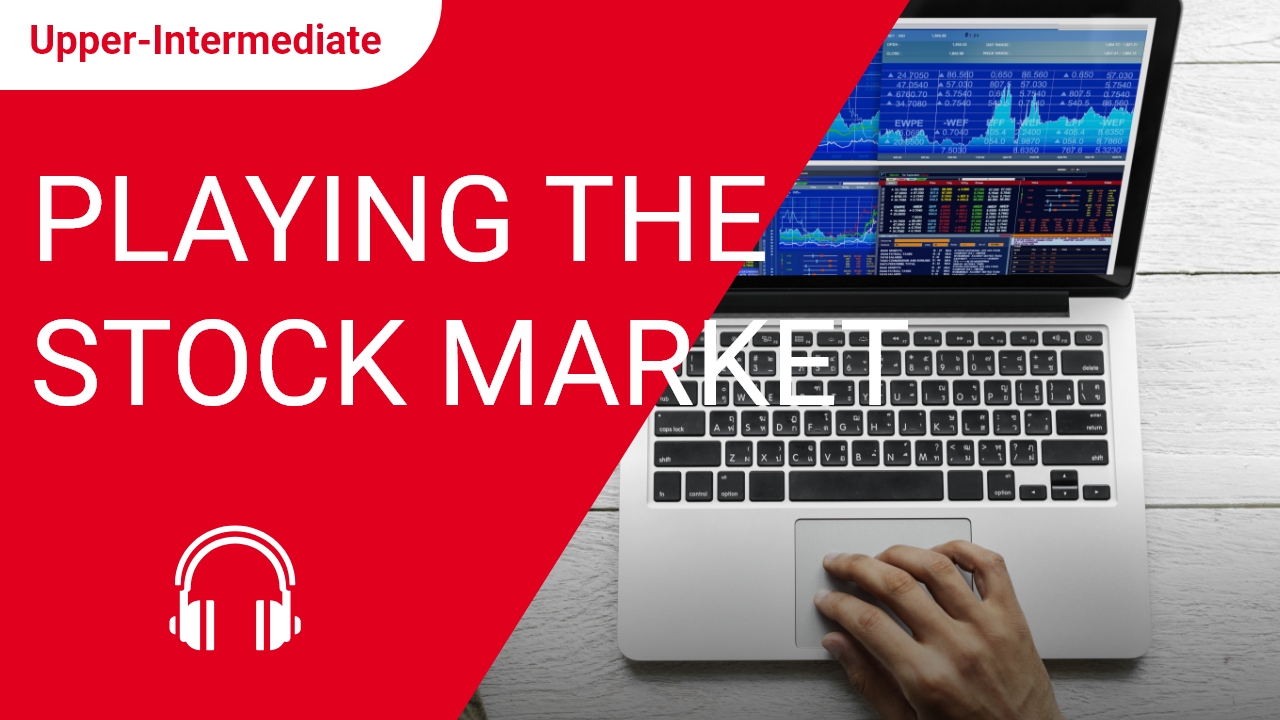 Playing the Stock Market | ChinesePod