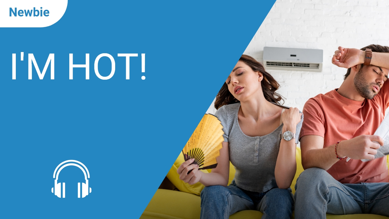 I'm hot! | ChinesePod