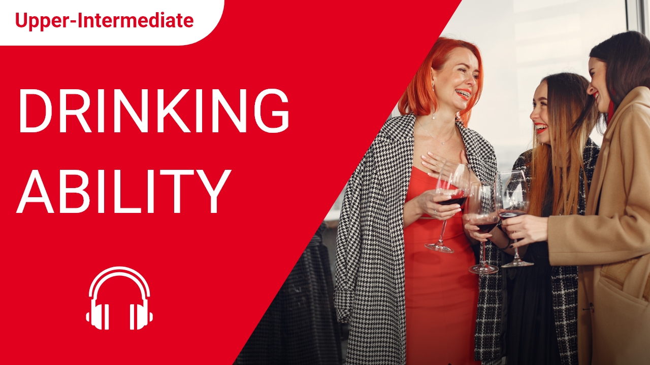 Drinking Ability | ChinesePod