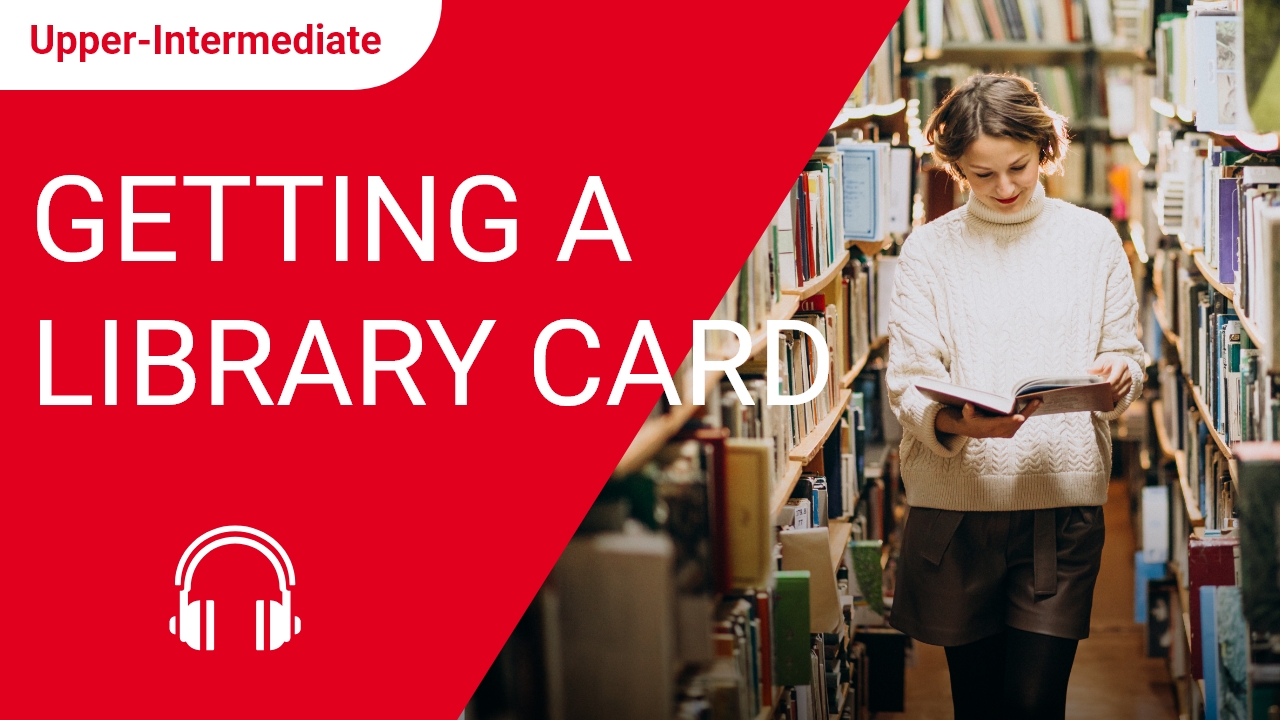 Getting a Library Card | ChinesePod