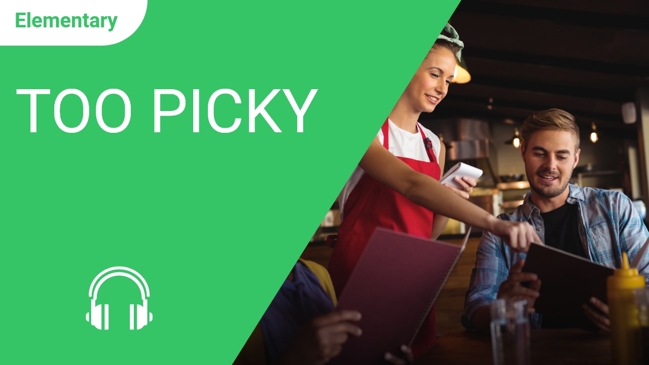 Too Picky | ChinesePod