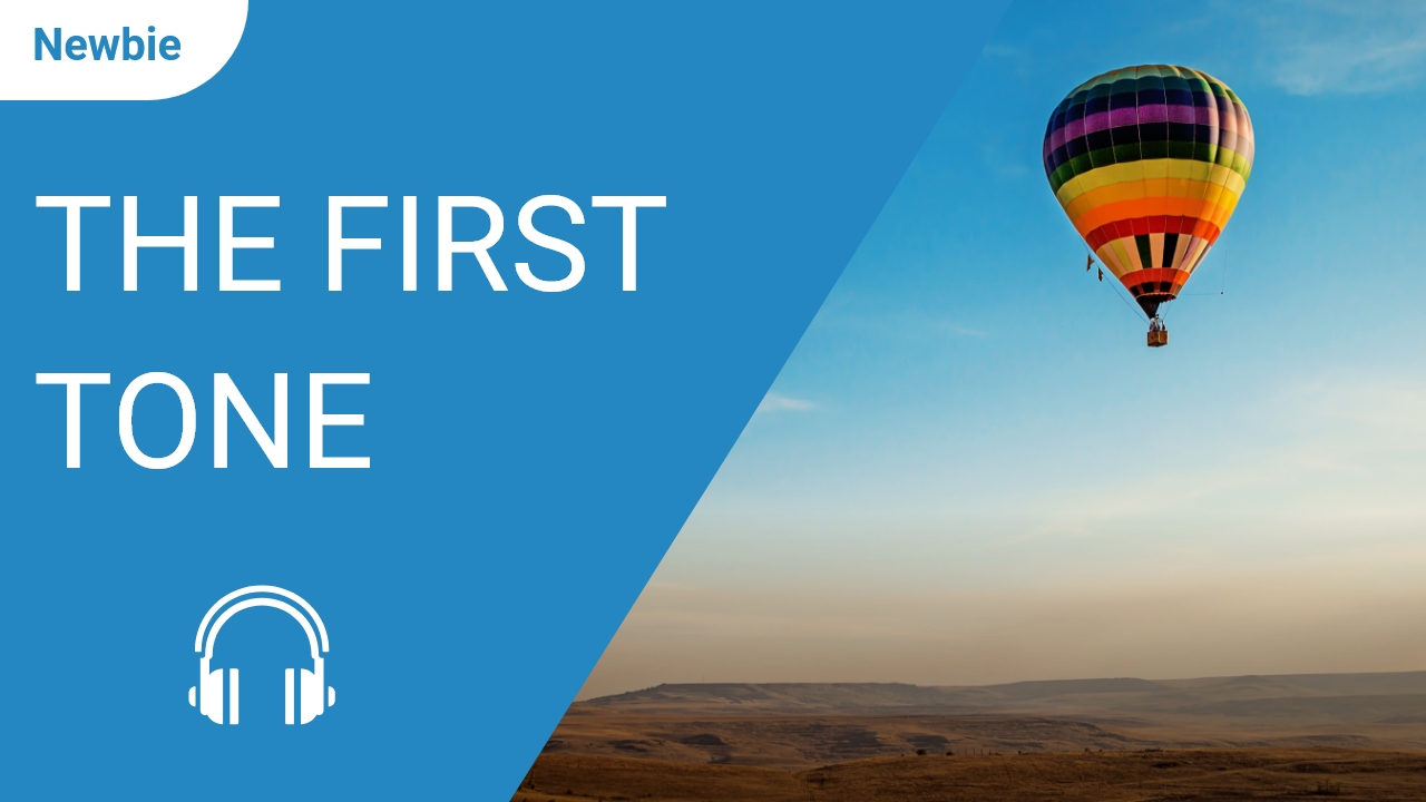 The First Tone | ChinesePod