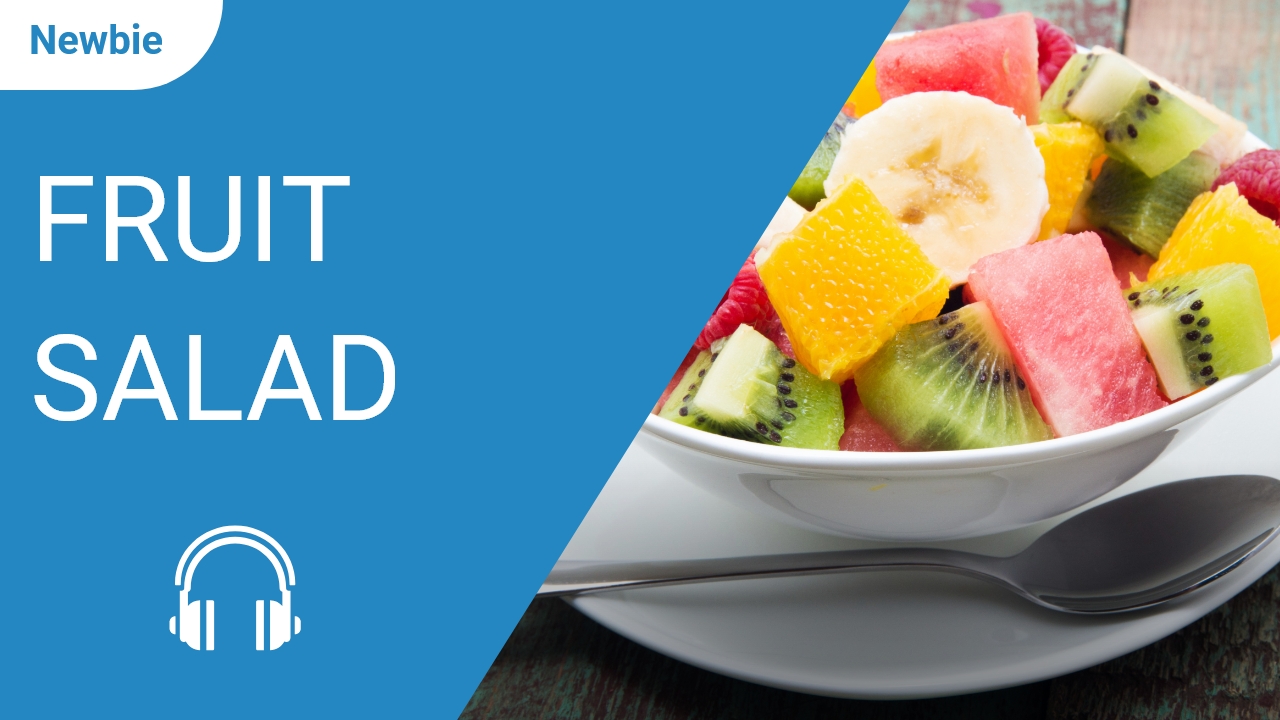 Fruit Salad | ChinesePod