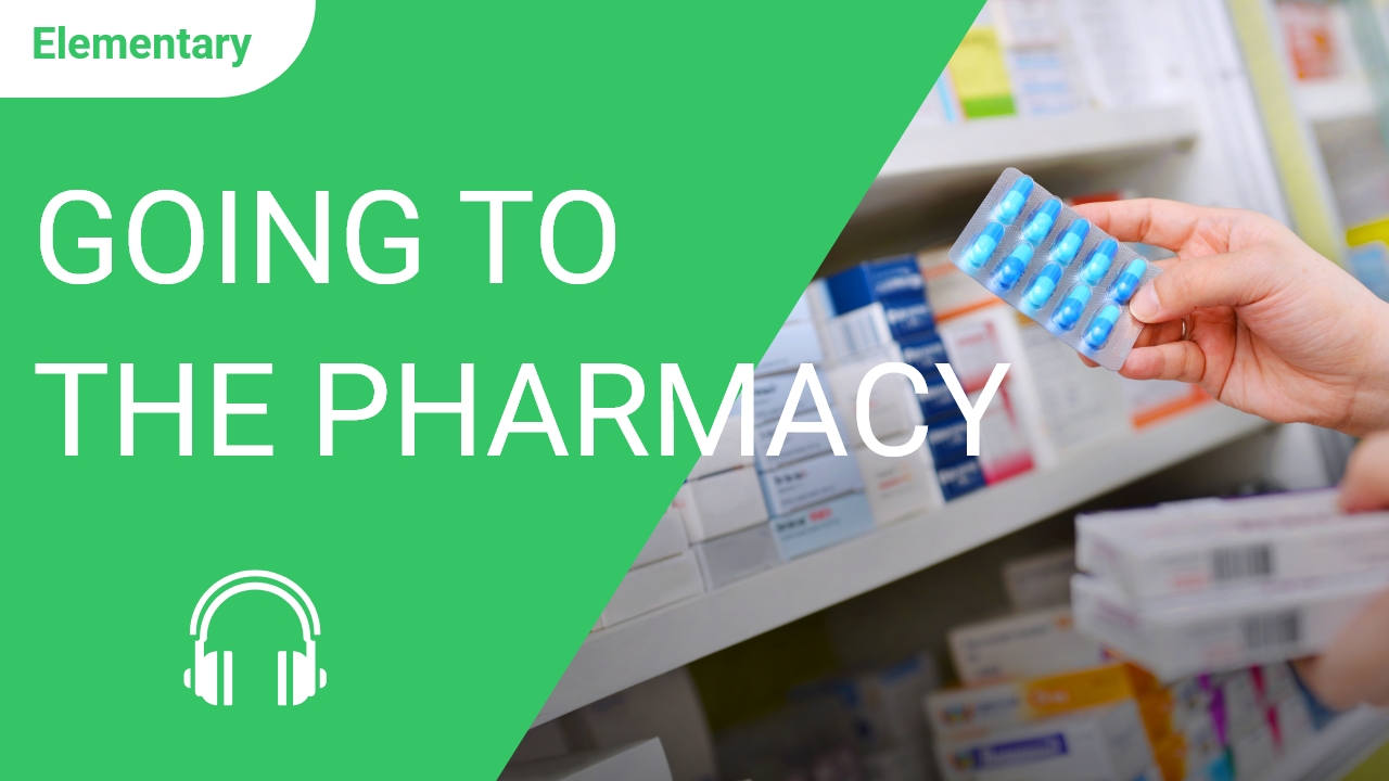 Going to the Pharmacy | ChinesePod