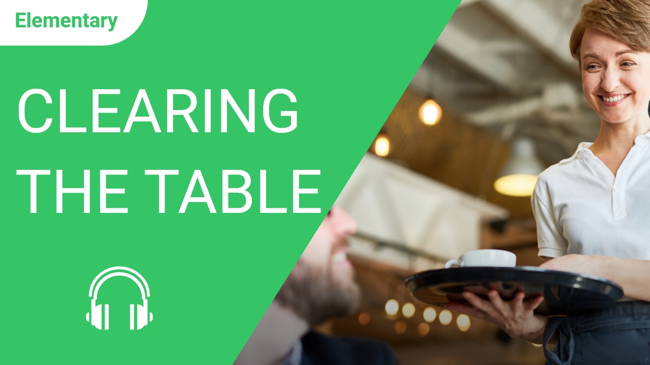 Clearing the Table | ChinesePod