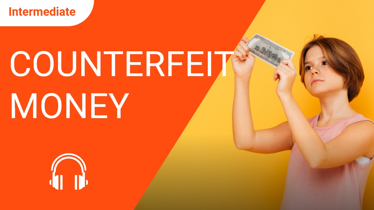 Counterfeit Money | ChinesePod