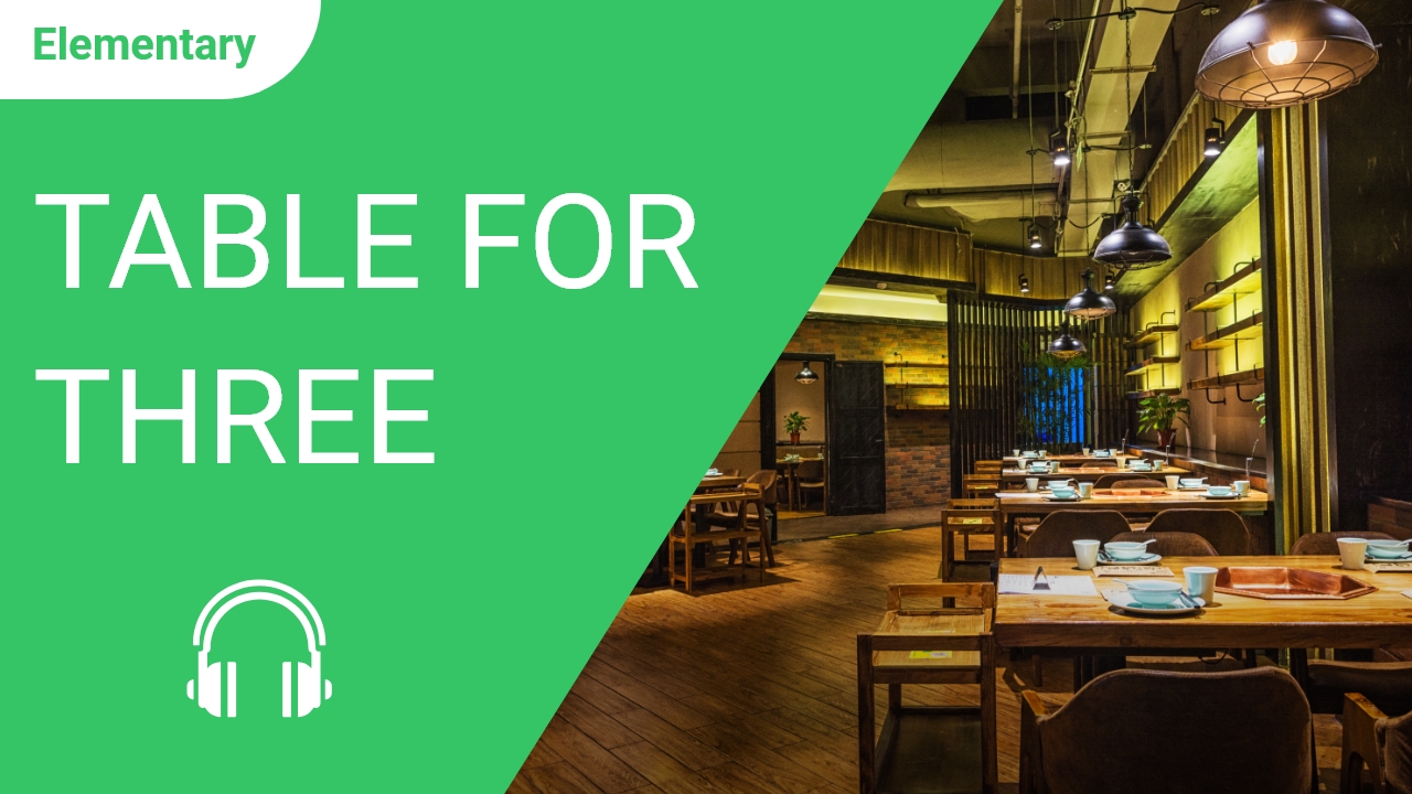 Table for Three | ChinesePod