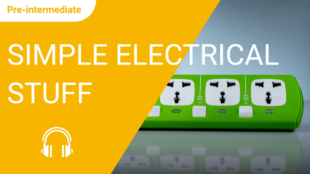 Simple Electrical Stuff | ChinesePod