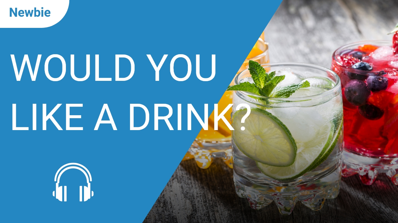 Would You Like a Drink? | ChinesePod