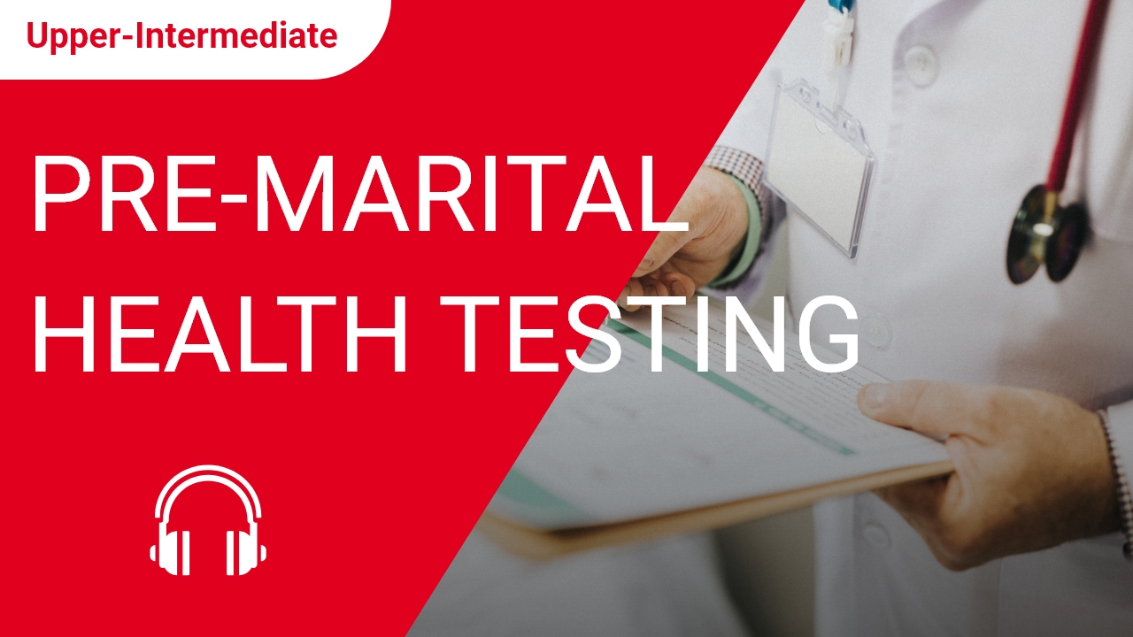 Pre-Marital Health Testing | ChinesePod