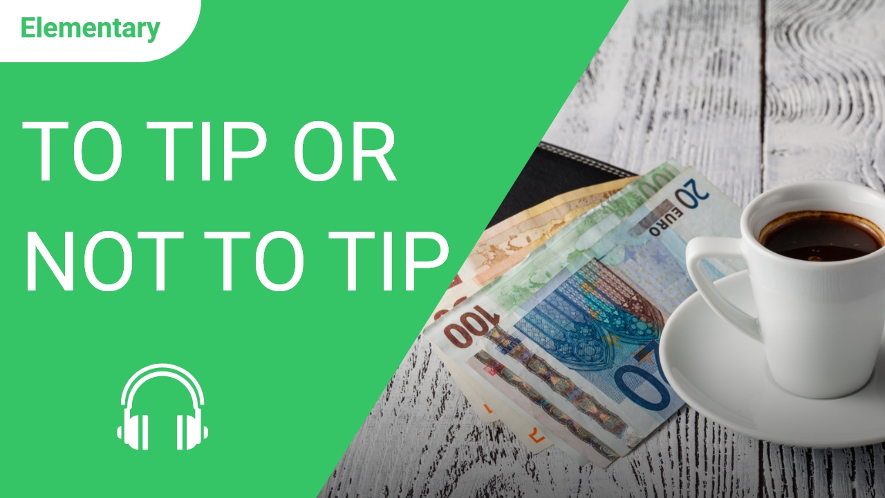 To Tip or Not to Tip | ChinesePod