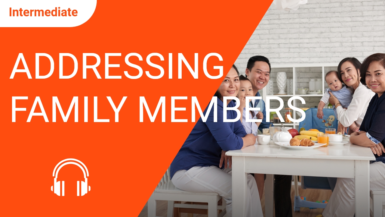 Addressing Family Members | ChinesePod