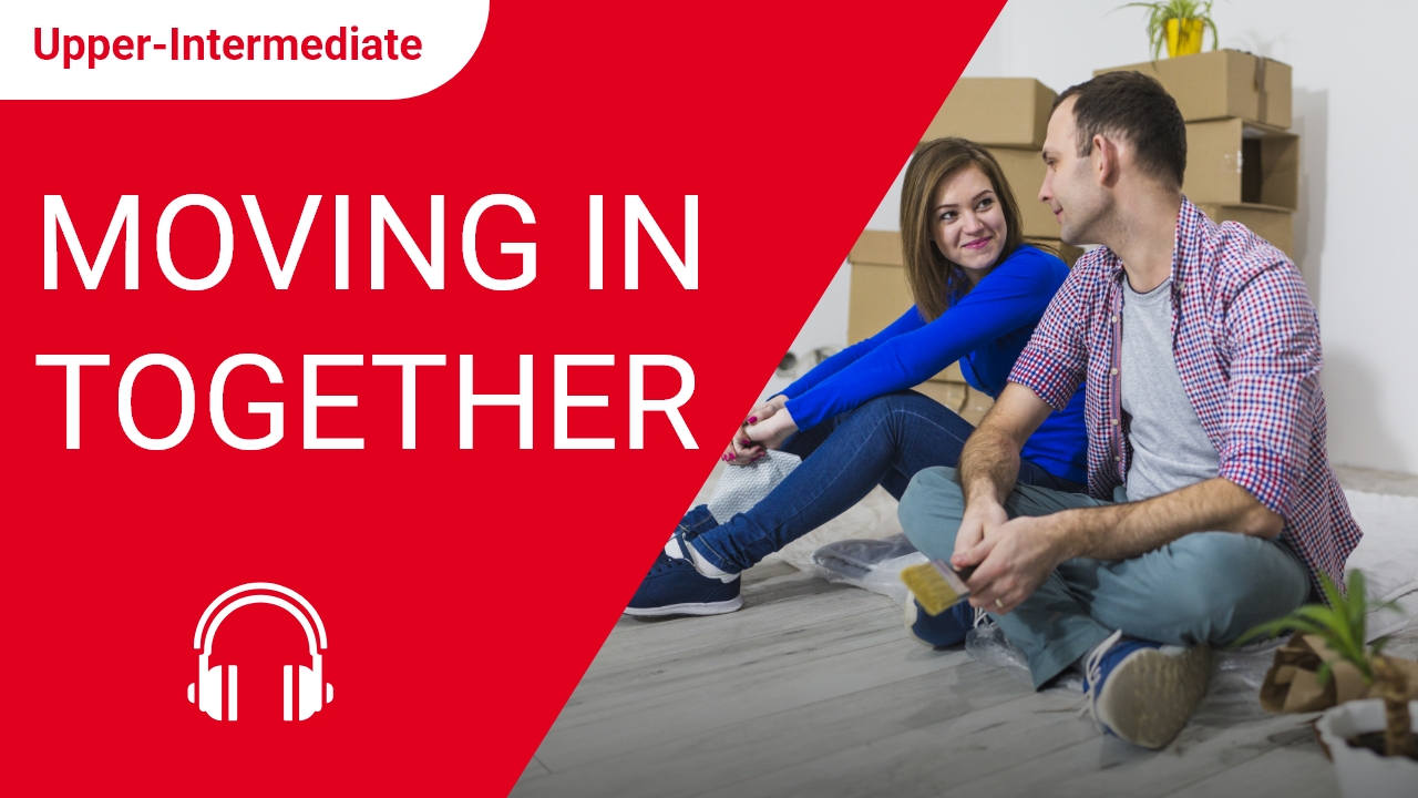 Moving In Together | ChinesePod