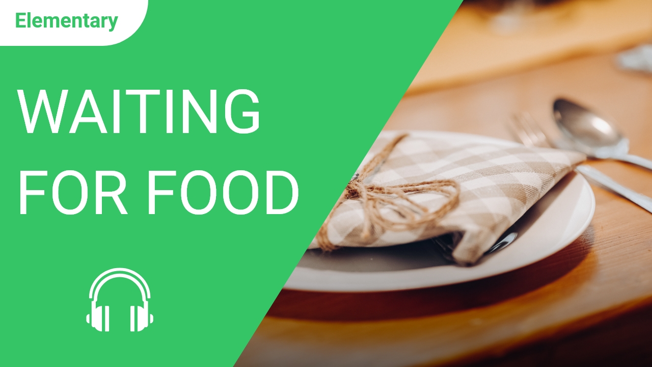 Waiting for Food | ChinesePod