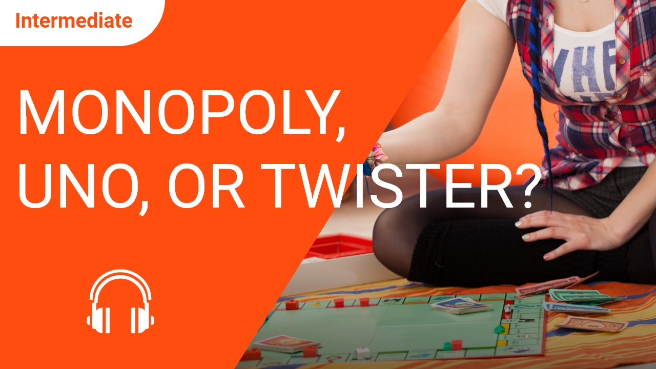Monopoly, Uno, or Twister? | ChinesePod