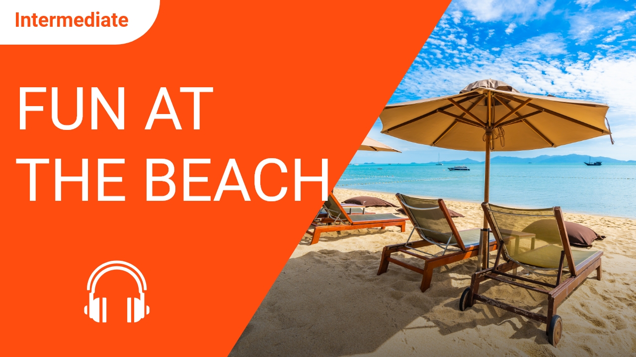 Fun at the Beach | ChinesePod