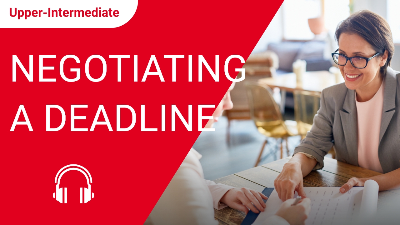 Negotiating a Deadline | ChinesePod