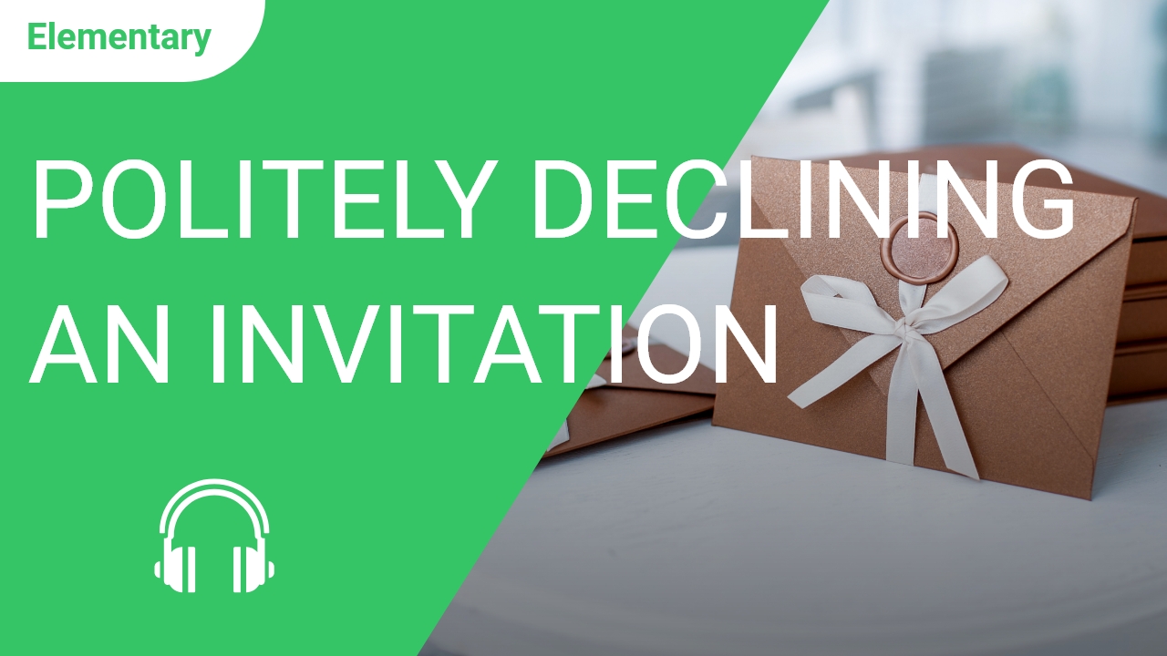 Politely Declining an Invitation | ChinesePod