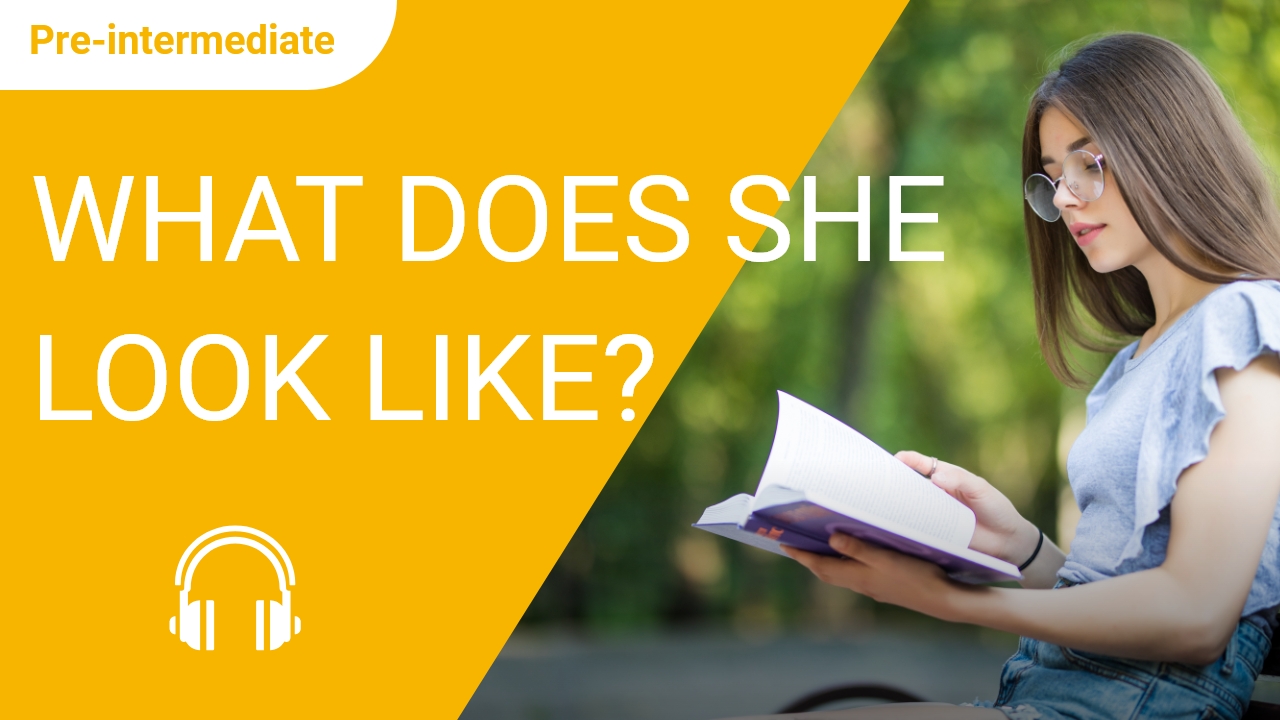 What does she look like? | ChinesePod