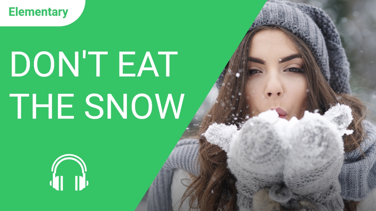 Don't Eat the Snow | ChinesePod