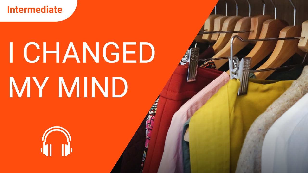 I Changed My Mind | ChinesePod