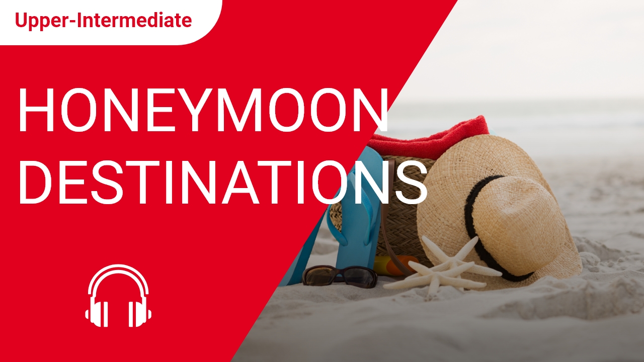 Honeymoon Destinations | ChinesePod