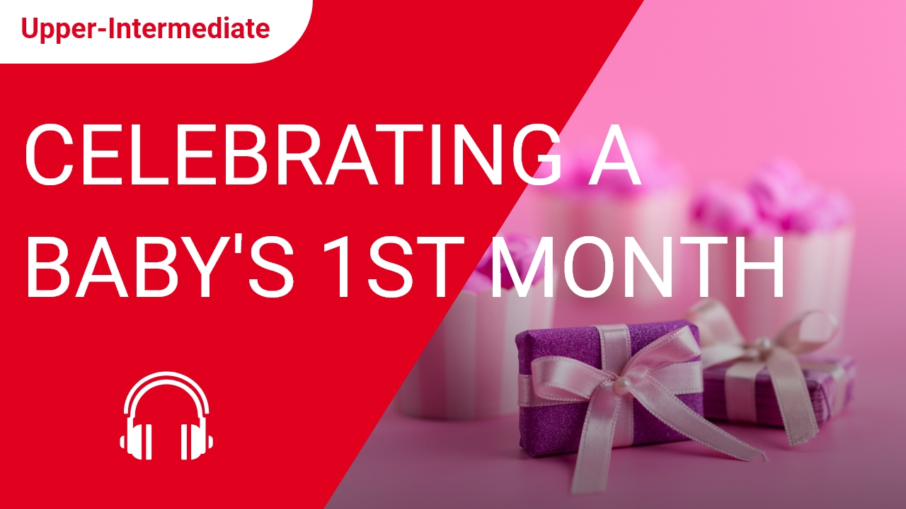 Celebrating a Baby's First Month | ChinesePod