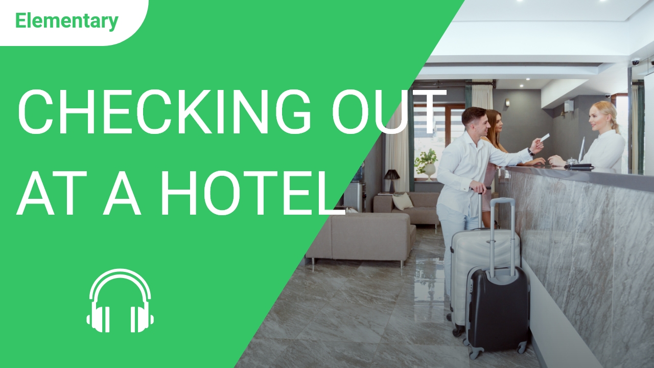Checking out at a Hotel | ChinesePod