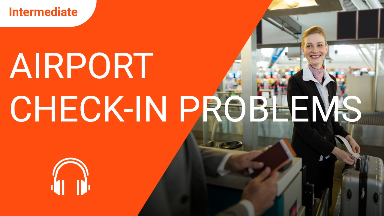Airport Check-In Problems | ChinesePod