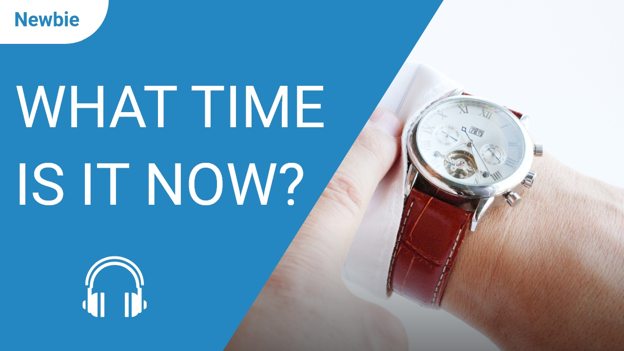 What Time is It Now? | ChinesePod