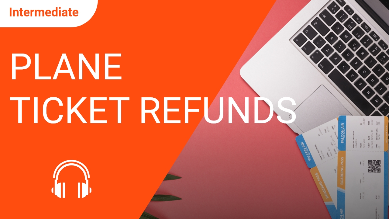 Plane Ticket Refunds | ChinesePod