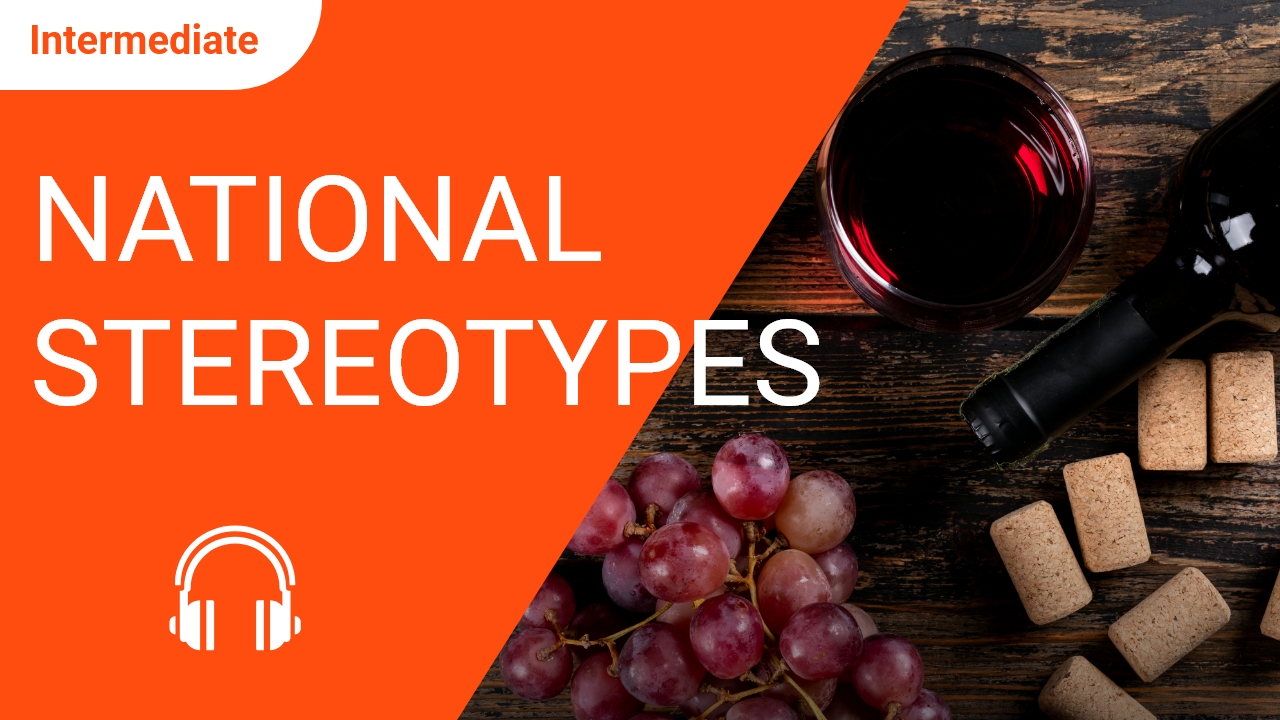 National Stereotypes | ChinesePod