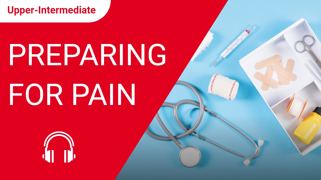 Preparing for Pain | ChinesePod
