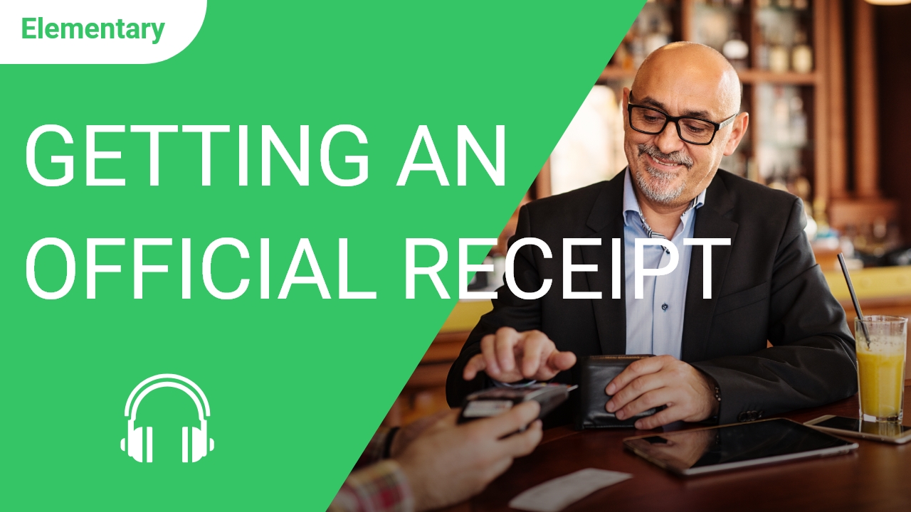 Getting an Official Receipt | ChinesePod