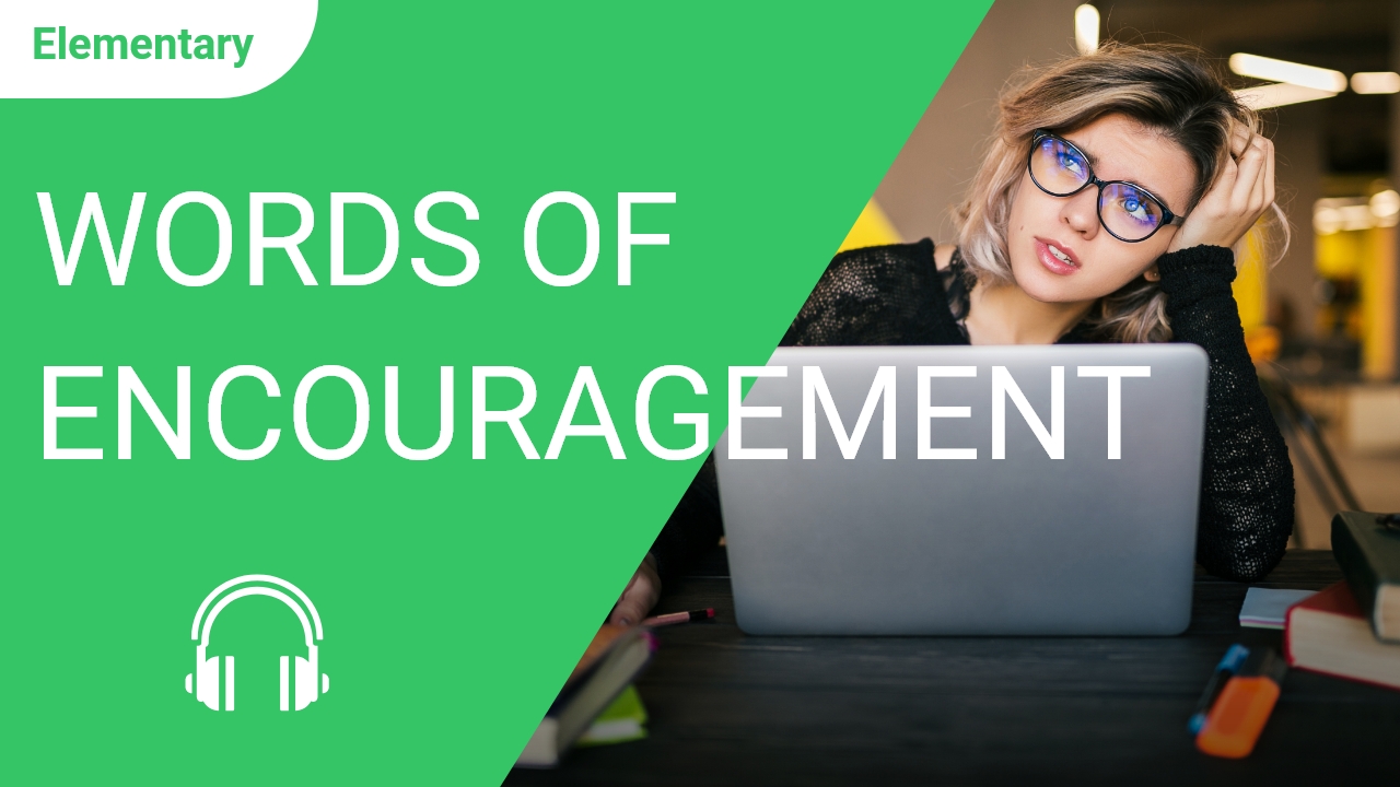 Words of Encouragement | ChinesePod