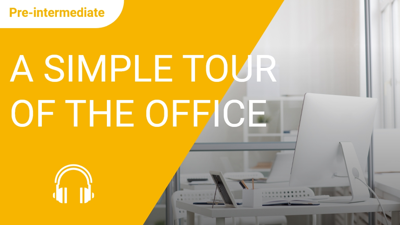 A Simple Tour of the Office | ChinesePod