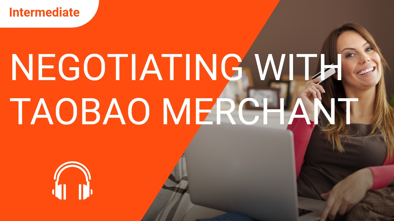 Negotiating with a Taobao Merchant | ChinesePod