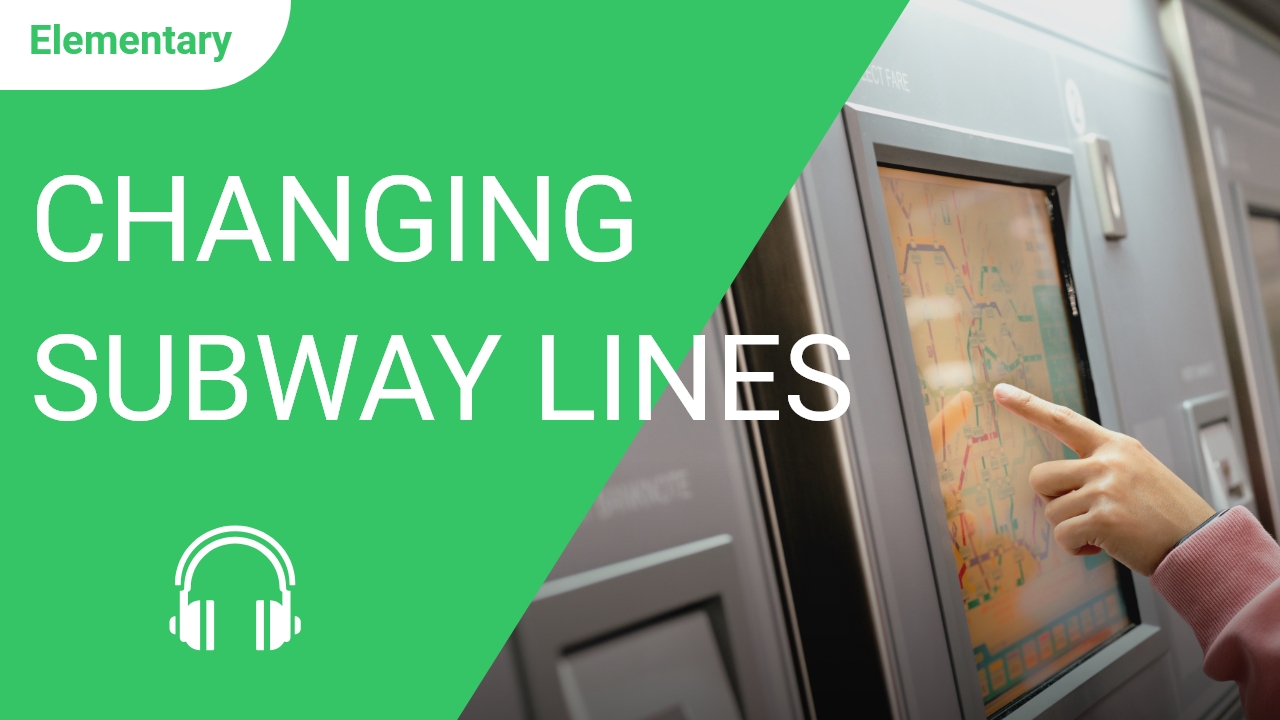 Changing Subway Lines | ChinesePod