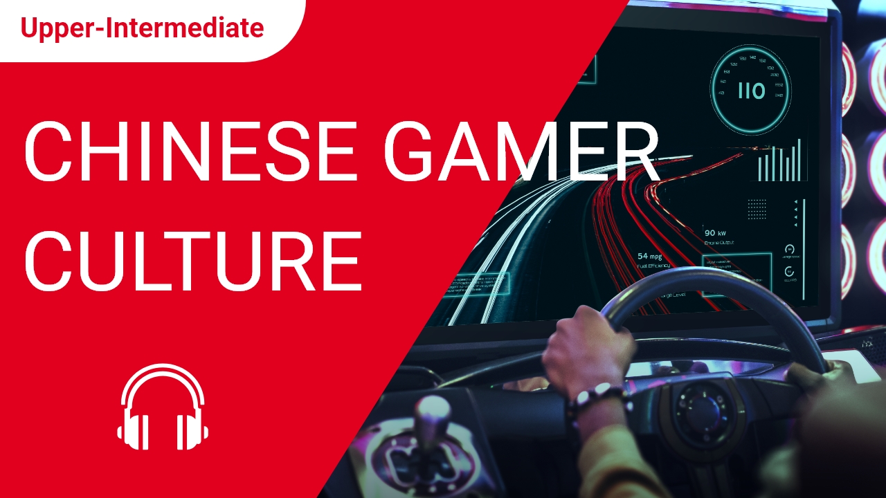 Chinese Gamer Culture | ChinesePod