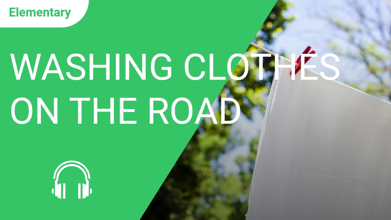 Washing Clothes on the Road | ChinesePod