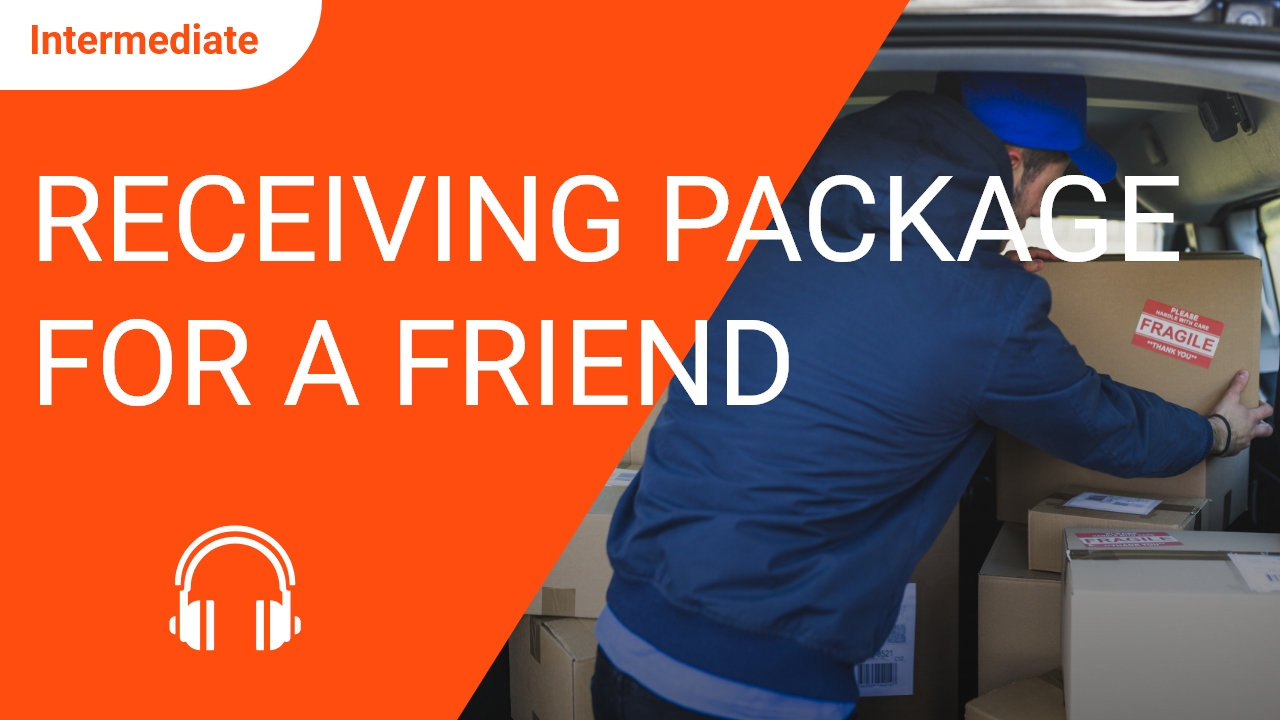 Receiving a Package for a Friend | ChinesePod