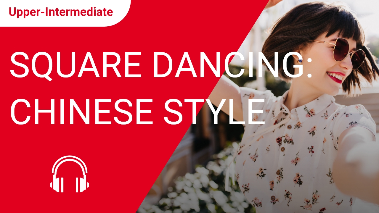Square Dancing: Chinese Style | ChinesePod